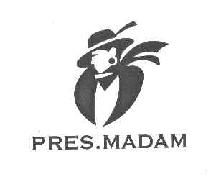 PRES.MADAM商标转让,商标出售,商标交易,商标买卖,中国商标网
